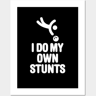 I DO MY OWN STUNTS funny bowling, bowling player Posters and Art